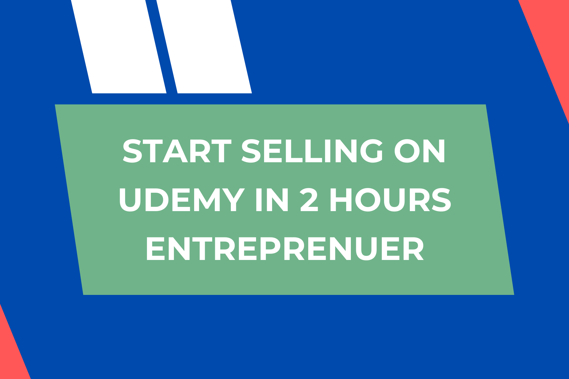 Start Selling on Udemy In 2 Hours – Entreprenuer