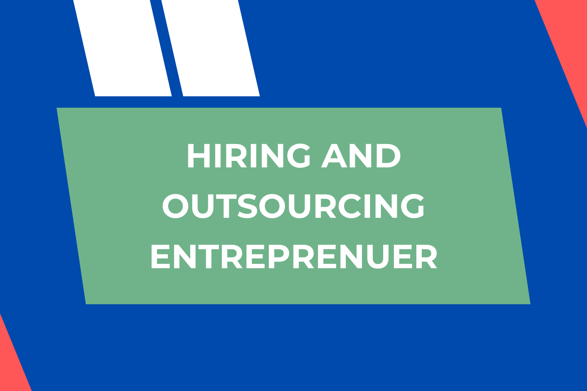 Hiring and Outsourcing – Entreprenuer