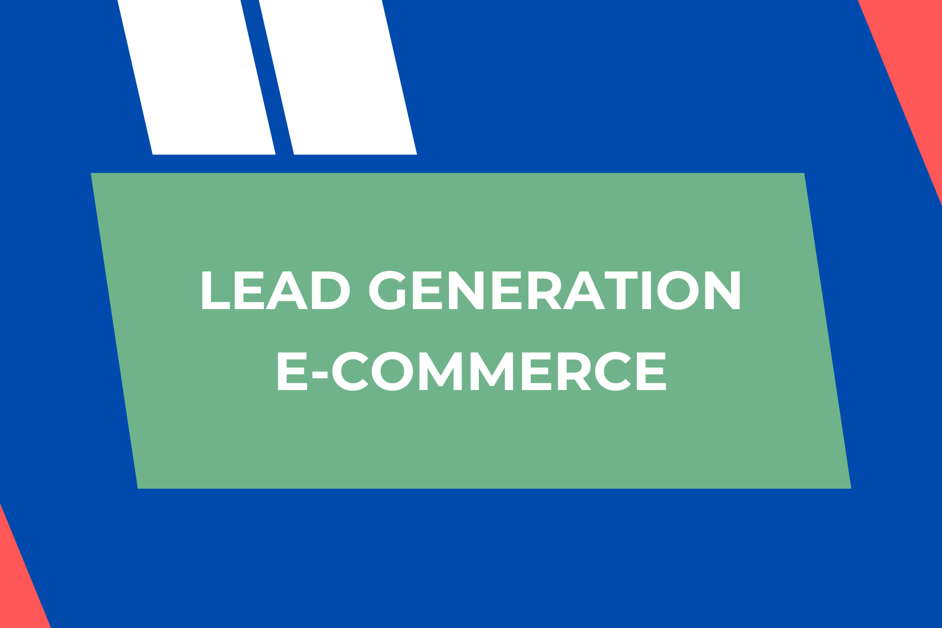 Lead Generation – E-Commerce