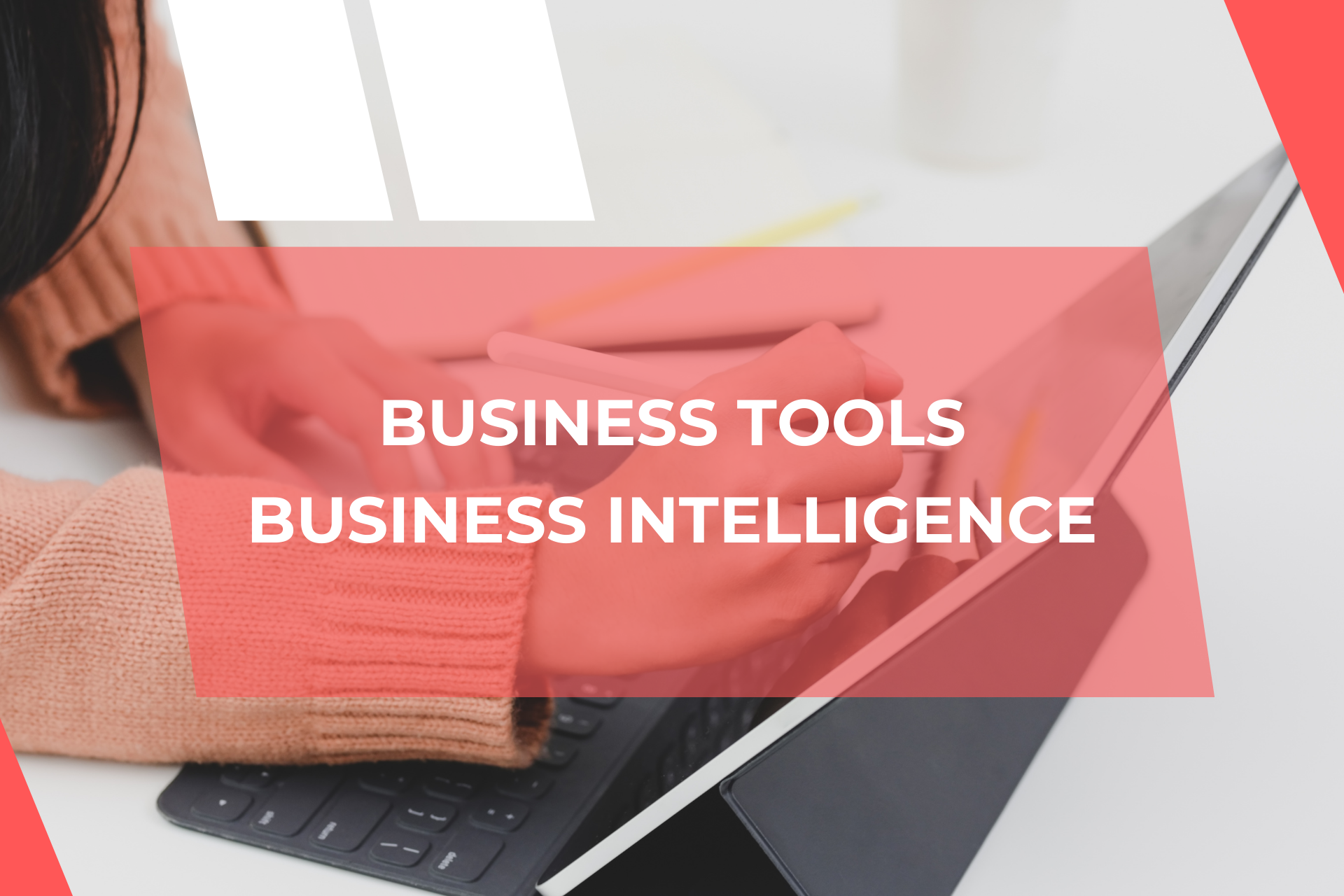 Business Tools – Business Intelligence